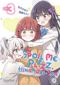 Spoil Me Plzzz, Hinamori-san! 3 : Spoil Me Plzzz, Hinamori-san! - tsuke