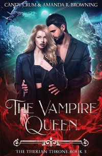 The Vampire Queen : The Therian Throne Book 3 - Candy Crum