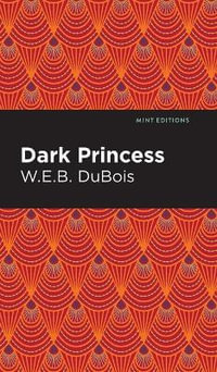 Dark Princess : Mint Editions (Romantic Tales) - W. E. B. Du Bois