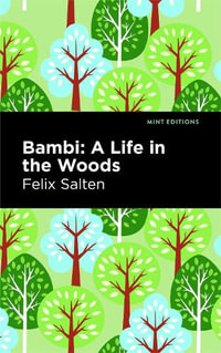 Bambi : A Life In the Woods - Felix Salten