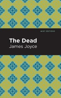 The Dead : Mint Editions Literary Fiction - James Joyce