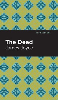 The Dead : Mint Editions Literary Fiction - James Joyce