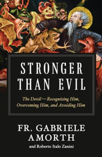 Stronger Than Evil - Fr Gabriele Amorth