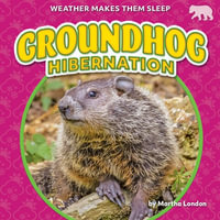 Groundhog Hibernation : Weather Makes Them Sleep - Martha London