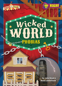 Wicked World Phobias : Circus of Fears - John And Leatherland, Noah Wood