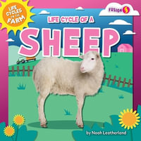 Life Cycle of a Sheep : Life Cycles on the Farm - Noah Leatherland