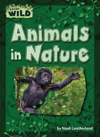 Animals in Nature : Going Wild - Noah Leatherland