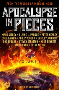 Apocalypse in Pieces : Mongol Moon - Mark Sibley