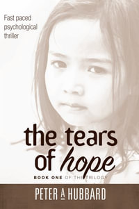 The Tears of Hope : Book One of the Trilogy - Peter A. Hubbard