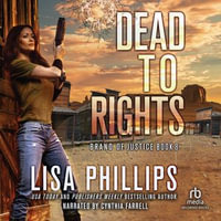 Dead to Rights : Brand of Justice : Book 8 - Cynthia Farrell