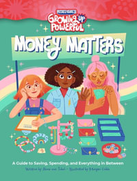 Rebel Girls Money Matters : A Guide to Saving, Spending, and Everything in Between - Alexa Von Tobel