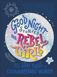 Good Night Stories for Rebel Girls (New Edition) : 100+ Tales of Extraordinary Women - DK