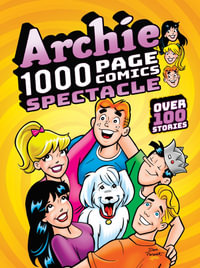 Archie 1000 Page Comics Spectacle : Archie 1000 Page Comics Spectacle - THE ARCHIE SUPERSTARS