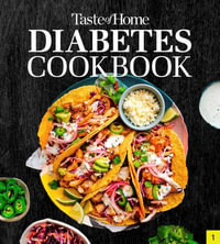 Taste of Home Diabetes Cookbook : 228 Dietitian-Reviewed, Family-Approved Dishes - Taste of Home