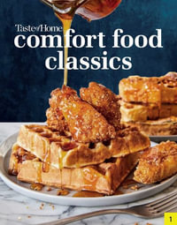 Taste of Home Comfort Food Classics : 200+ Heartwarming Dishes & Handy Hints - Taste of Home