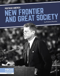 New Frontier and Great Society : Postwar America - Brienna Rossiter