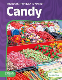 Products : Candy: From Idea to Market - ABBY DOTY