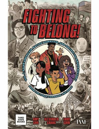 Fighting to Belong! : Asian Americans, Native Hawaiians, and Pacific Islanders, 19001970 - Amy Chu