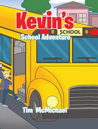 Kevin's School Adventure - Tim McMichael