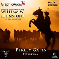 Texarkana [Dramatized Adaptation] : Perley Gates 6 - Full Cast