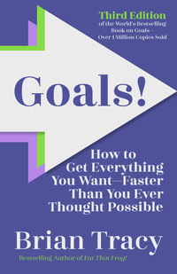 Goals! Third Edition : How to Get Everything You WantFaster Than You Ever Thought Possible - Brian Tracy