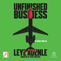 Unfinished Business : Amaka : Book 3 - Akin Omotoso