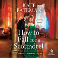 How to Fall for a Scoundrel : King & Co : Book 2 - Beverley A. Crick