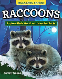 Kids' Backyard Safari : Raccoons: Explore Their World and Learn Fun Facts - Tammy Gagne