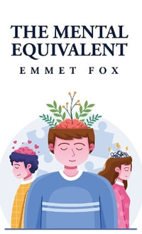 The Mental Equivalent - Emmet Fox