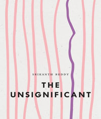 The Unsignificant - Srikanth Reddy