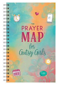 The Prayer Map for Gutsy Girls : Faith Maps - Compiled by Barbour Staff