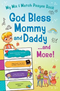 God Bless Mommy and Daddy. . .and More! : My Mix & Match Prayer Book - Kelly McIntosh