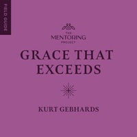 Grace That Exceeds - Kurt Gebhards