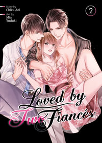 Loved by Two Fiances Vol. 2 : Loved by Two Fiancï¿½s - Chizu Aoi