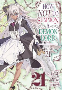 How NOT to Summon a Demon Lord (Manga) Vol. 21 : How Not to Summon a Demon Lord - Yukiya Murasaki