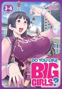 Do You Like Big Girls? (Omnibus) Vol. 3-4 : Do You Like Big Girls? - Goro Aizome