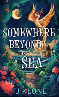 Somewhere Beyond the Sea : Cerulean Chronicles - Tj Klune