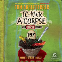 To Kick a Corpse : Qwikpick Papers : Book 3 - Mark Turetsky