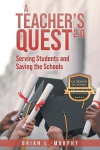 A Teachers Quest 2.0 Serving Students and Saving the Schools - Brian Murphy