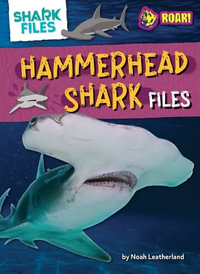 Hammerhead Shark Files : Shark Files - Noah Leatherland