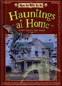 Hauntings at Home : Scary Houses and Farms - Alex Giannini