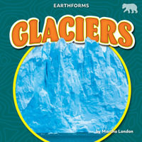 Glaciers : Earthforms - Martha London