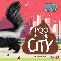 Poo in the City : Whose Poo? Set Two - John Wood