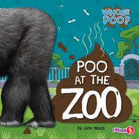 Poo at the Zoo : Whose Poo? Set Two - John Wood