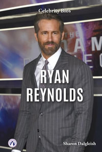 Celebrity Bios : Ryan Reynolds - SHARON DALGLEISH