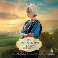 By Evening's Light : A Dual-Time Amish Christian Fiction Book Set in Cold War Germany and Present-Day Lancaster County - Stephanie Cozart