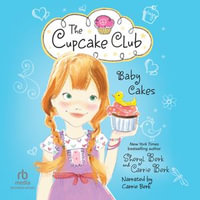 Baby Cakes : The Cupcake Club #5 - Carrie Berk