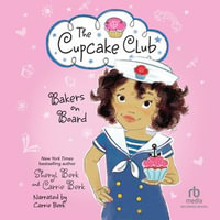 Bakers on Board : The Cupcake Club #9 - Carrie Berk