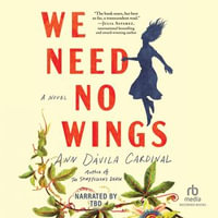 We Need No Wings - Ann Dávila Cardinal
