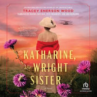 Katharine, The Wright Sister - Rachel Botchan